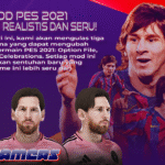 3 Mod PES 2021 yang Akan Mengubah Cara Kamu Bermain! Ini Dia Cara Membuat Game Lebih Realistis dan Seru