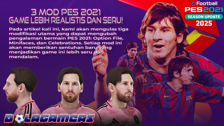 3 Mod PES 2021 yang Akan Mengubah Cara Kamu Bermain! Ini Dia Cara Membuat Game Lebih Realistis dan Seru