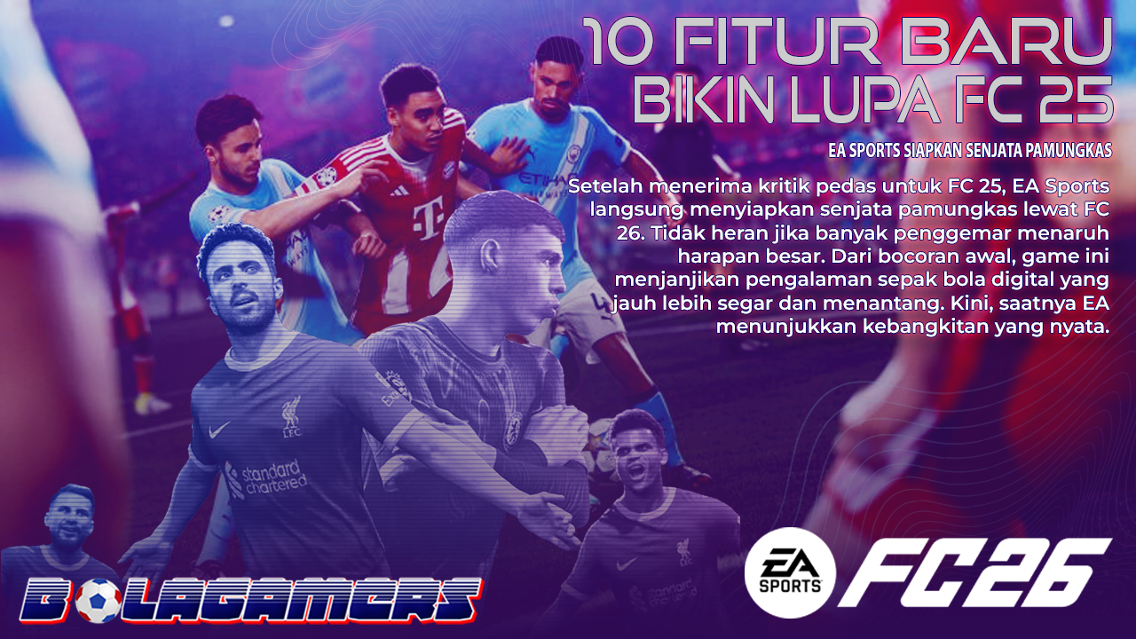 FC 26 Siap Guncang Lapangan Virtual! 10 Fitur Baru yang Bikin Fans Lupa FC 25