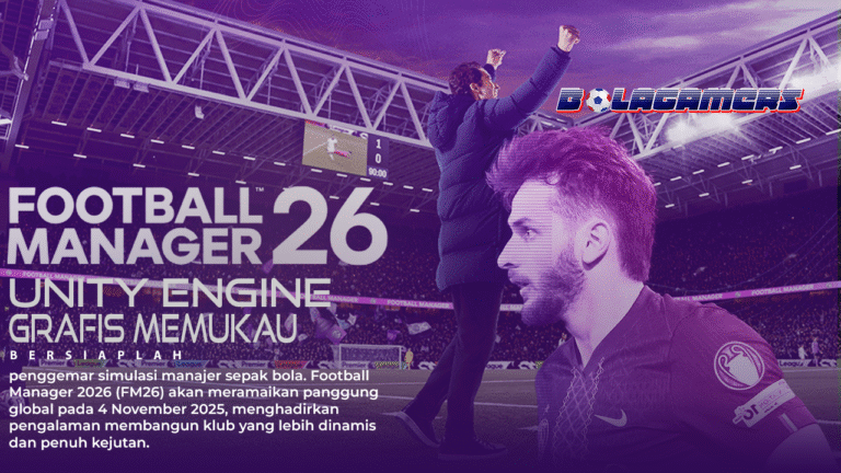 Football Manager 2026 Unity Engine, Sepak Bola Wanita, dan Grafis Memukau
