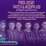 Transformasi PES 2021 Cara Meningkatkan Pengalaman Bermain dengan Patch & Modifikasi