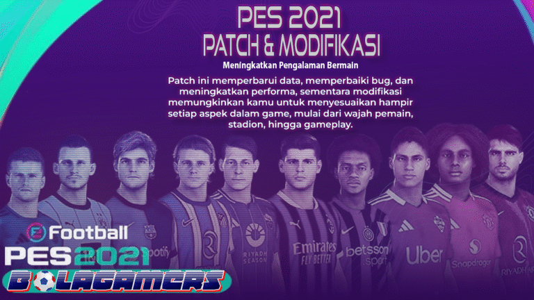 Transformasi PES 2021 Cara Meningkatkan Pengalaman Bermain dengan Patch & Modifikasi