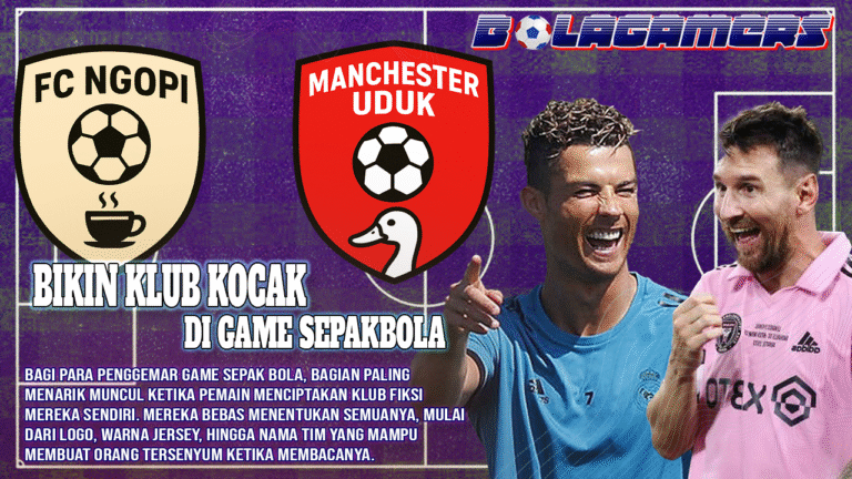 Bikin Klub Sepak Bola Kocak di Game Dari FC Ngopi Dulu hingga Manchester Uduk