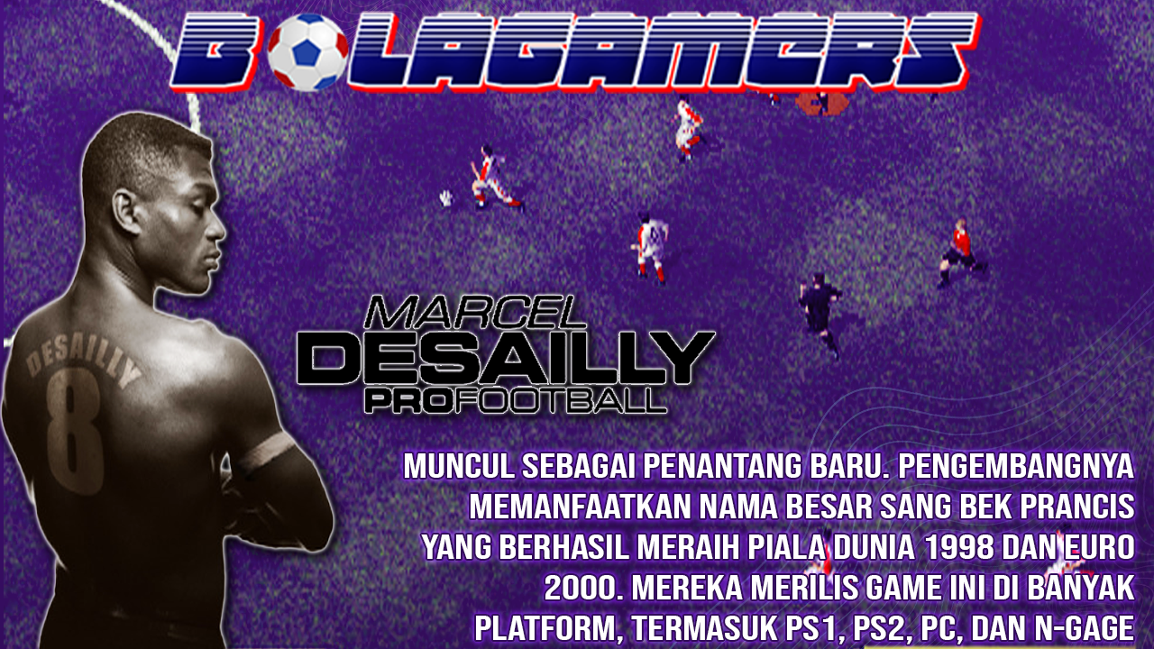 Game Bola yang Bikin Emosi Inilah Jatuh-Bangunnya Marcel Desailly Pro Soccer