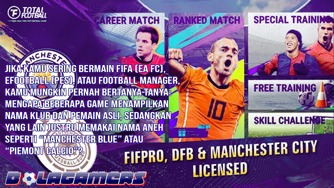 Kenapa FIFA Punya Klub Asli tapi eFootball Punya Manchester Blue