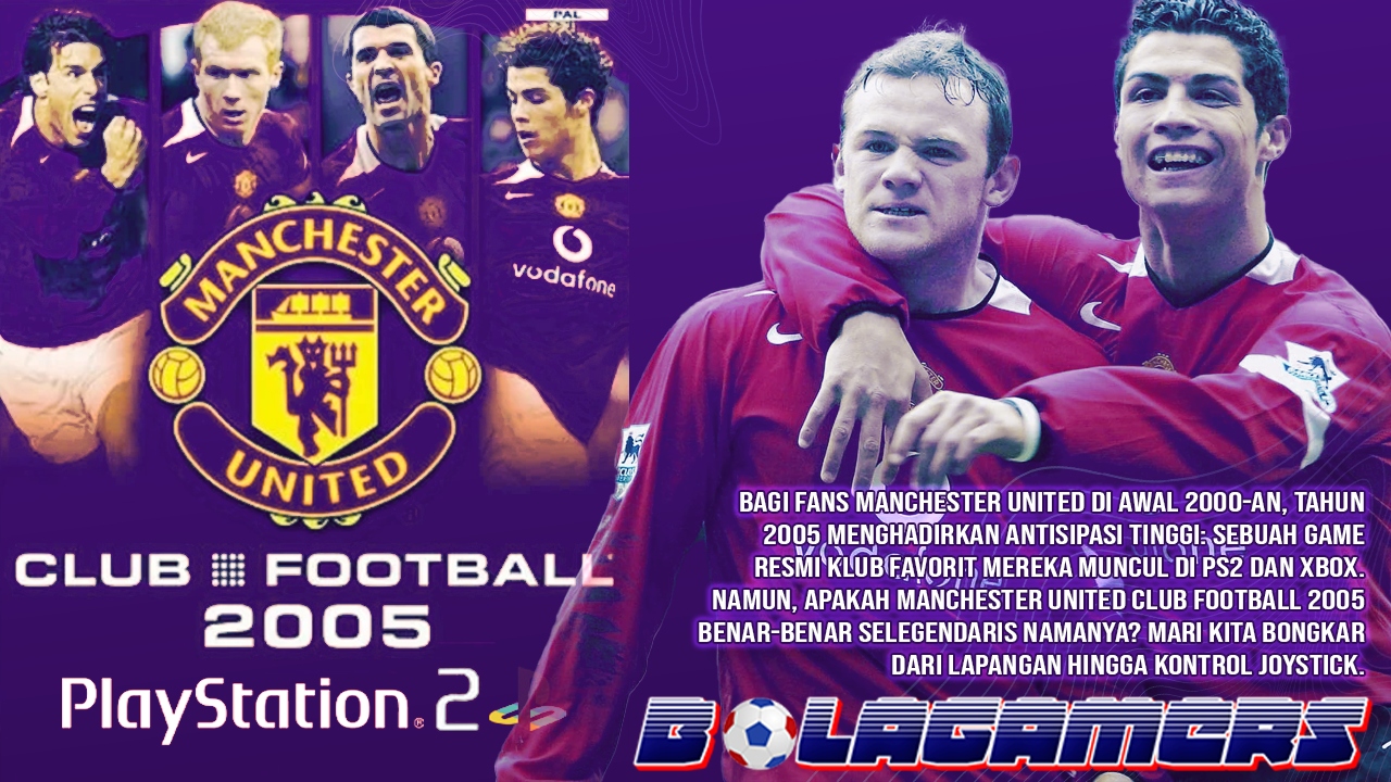 Manchester United Club Football 2005 Game Legendaris atau Sekadar Nama Besar