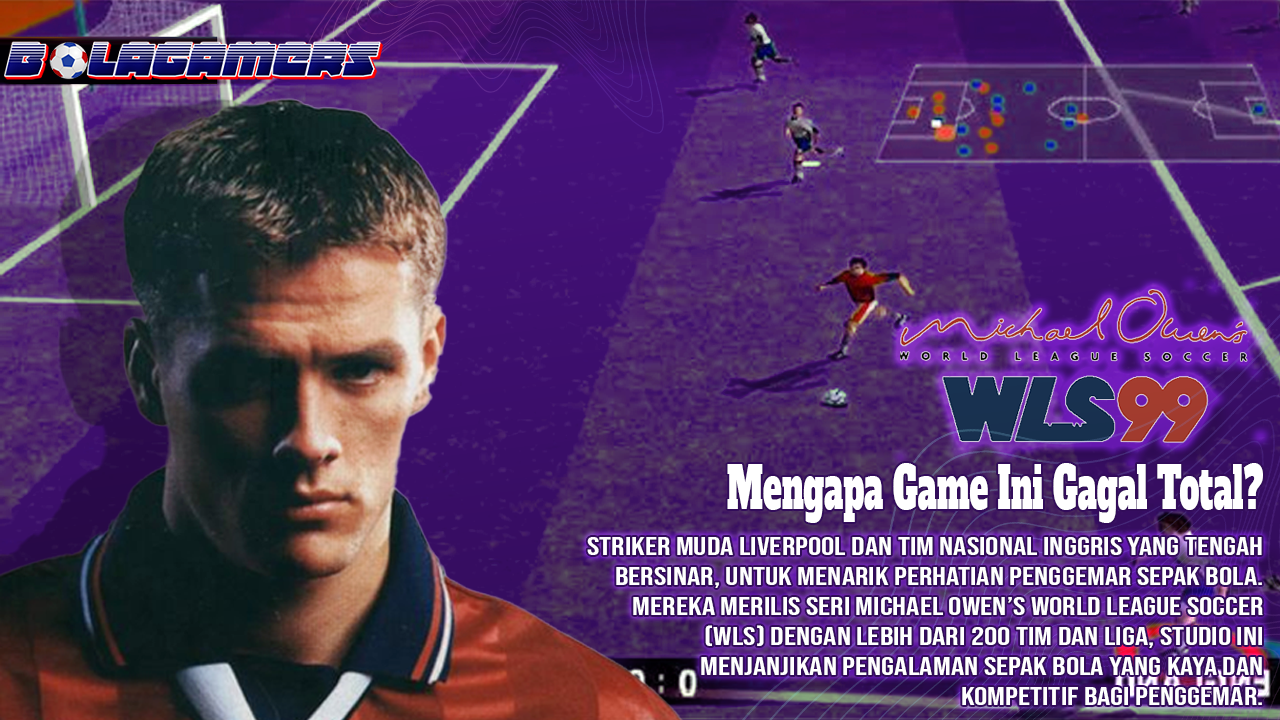 Michael Owen’s World League Soccer Mengapa Game Ini Gagal Total