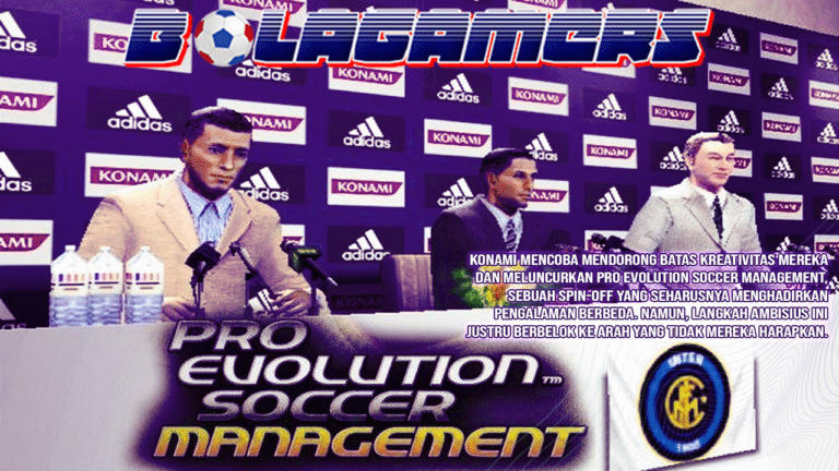 Spin-off PES yang Bikin Banyak Pemain Menyesal Mencobanya Masih Ingat Pro Evolution Soccer Management