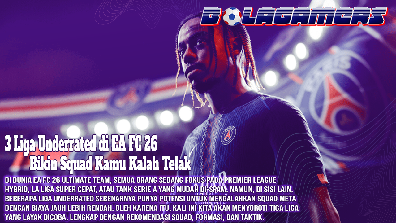 3 Liga Underrated di EA FC 26 yang Bisa Bikin Squad Meta Kamu Kalah Telak