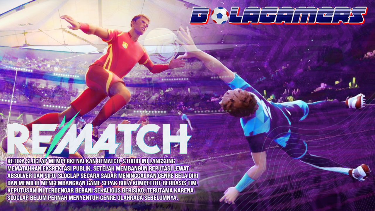 Dari Sifu ke Sepak Bola Taruhan Berisiko Sloclap Lewat Rematch Mulai Diuji Waktu