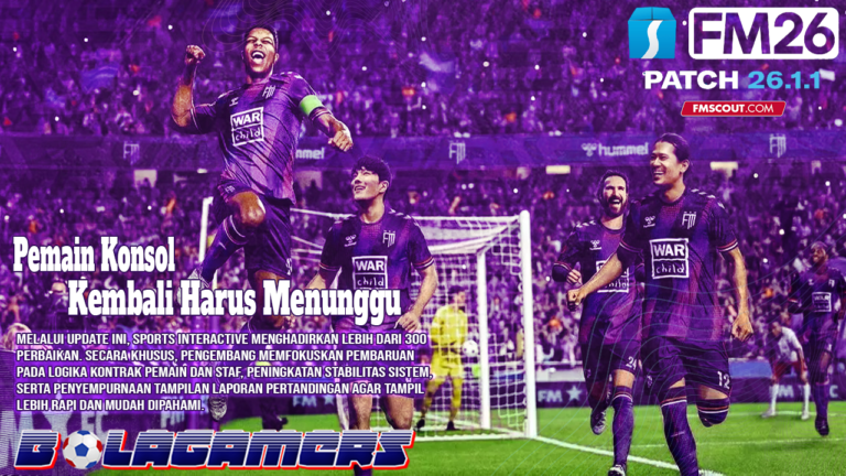 Update Terbaru FM26 Resmi Meluncur di PC, Namun Pemain Konsol Kembali Harus Menunggu