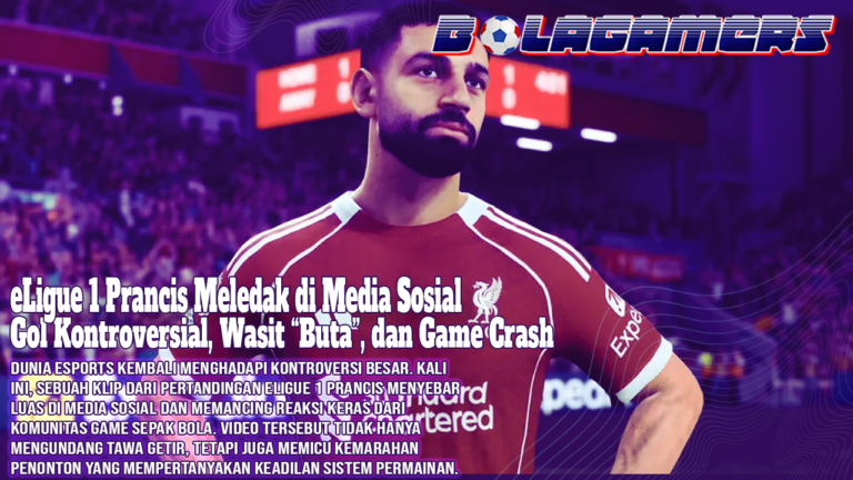 Gol Kontroversial, Wasit “Buta”, dan Game Crash eLigue 1 Prancis Meledak di Media Sosial