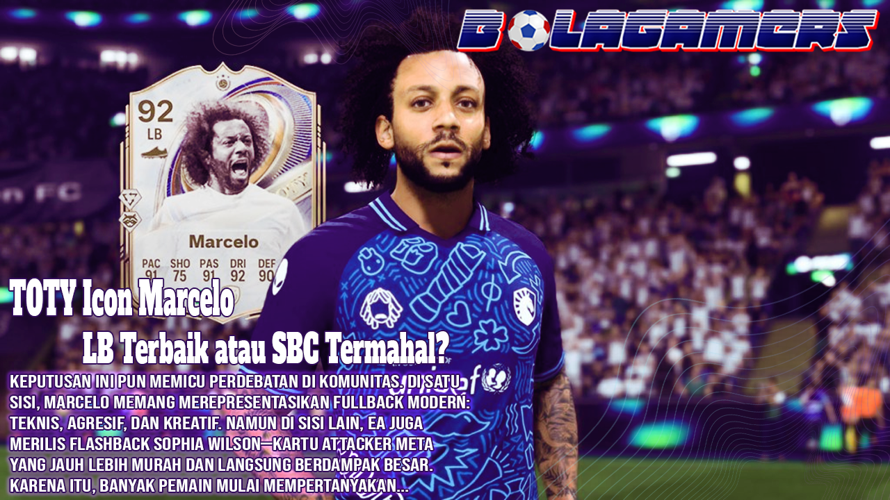 TOTY Icon Marcelo di EA FC 26 LB Terbaik di Game atau SBC Termahal yang Terlalu Dipaksakan