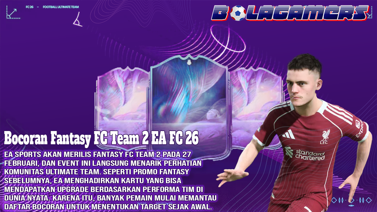 Bocoran Fantasy FC Team 2 EA FC 26 Terungkap! Ini Daftar Pemain dan Hero yang Siap Mengubah Meta