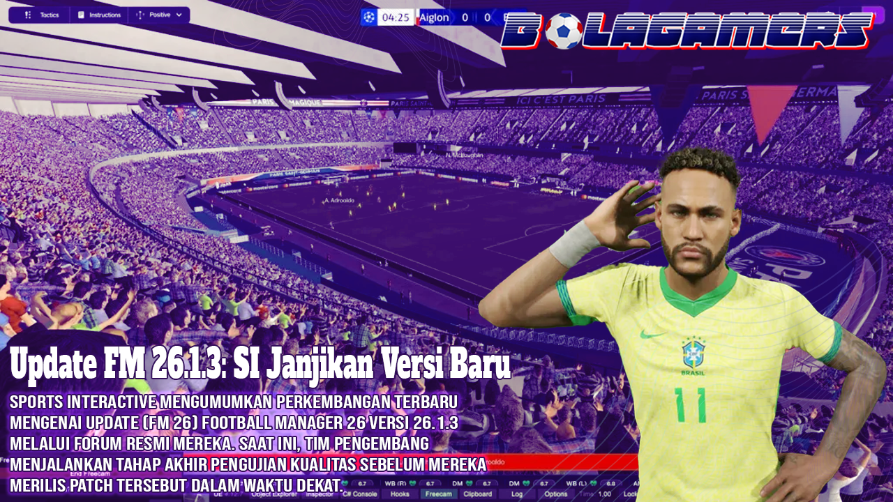 Heboh Update FM 26.1.3 SI Janjikan Versi Baru Match Engine, Perubahan Besar atau Sekadar Penyempurnaan