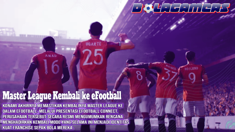 Master League Kembali Mengguncang eFootball, Konami Mulai Bangun Ulang Mode Single-Player
