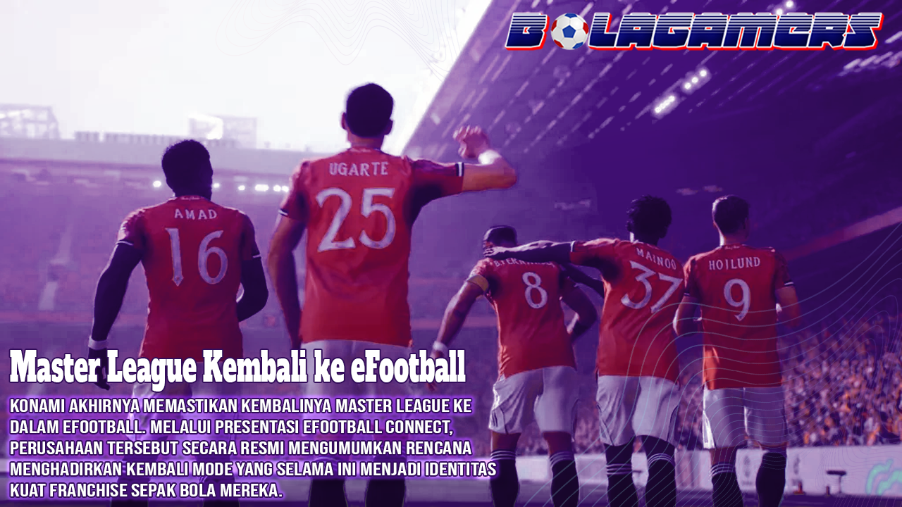 Master League Kembali Mengguncang eFootball, Konami Mulai Bangun Ulang Mode Single-Player