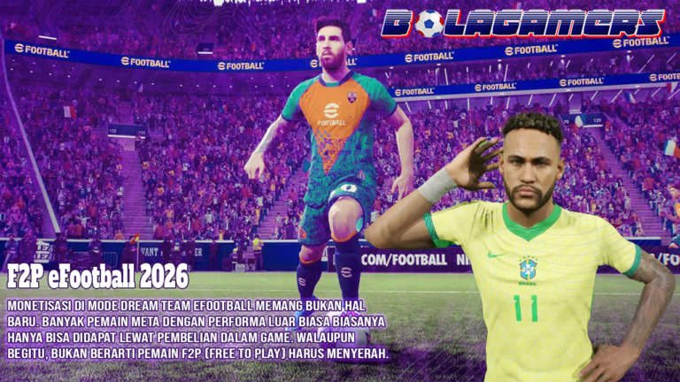 Panduan Lengkap F2P eFootball 2026 Tetap Kompetitif Tanpa Top Up