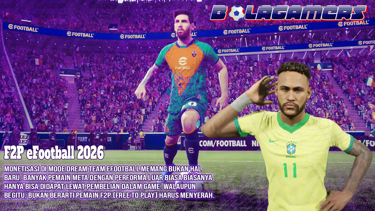 Panduan Lengkap F2P eFootball 2026 Tetap Kompetitif Tanpa Top Up