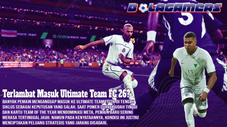 Terlambat Masuk Ultimate Team FC 26 Justru Ini Momen Termurah Bangun Tim Kompetitif