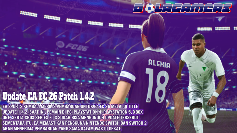 Update EA FC 26 Ini Diam-Diam Mengubah Gameplay Secara Signifikan, Simak Detail Patch 1.4.2
