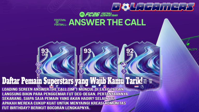 Bocor! Answer the Call Tim 1 EA FC 26 Daftar Pemain Superstars yang Wajib Kamu Tarik!