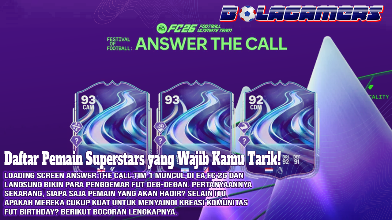 Bocor! Answer the Call Tim 1 EA FC 26 Daftar Pemain Superstars yang Wajib Kamu Tarik!