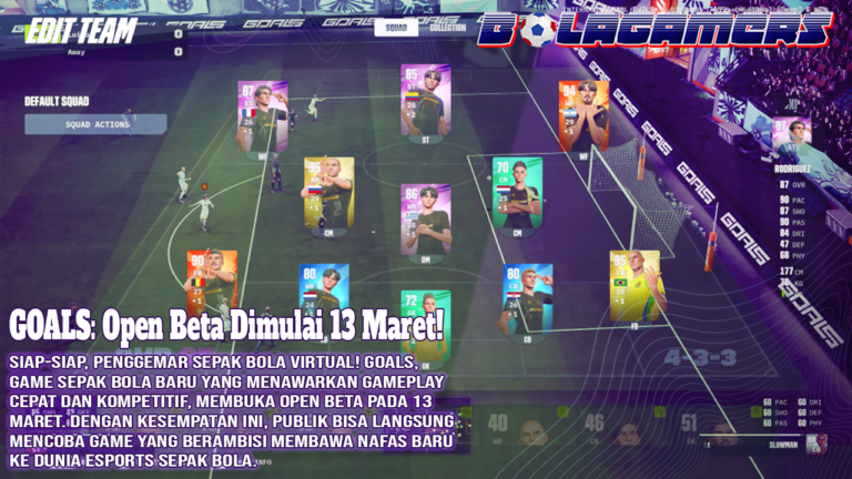 GOALS Siap Mengguncang Dunia Game Sepak Bola Open Beta Dimulai 13 Maret!