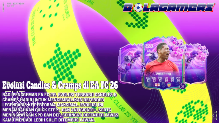 Legenda Kembali Bersinar! Panduan Lengkap Evolusi Candles & Cramps di EA FC 26