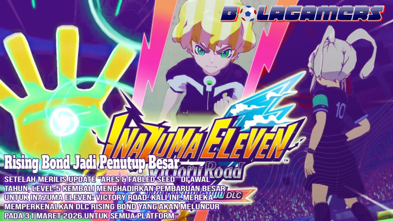 Orion Resmi Tamat! Rising Bond Jadi Penutup Besar Inazuma Eleven Victory Road
