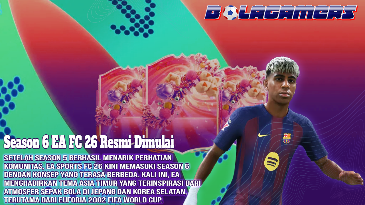 Season 6 EA FC 26 Resmi Dimulai Tema Asia Timur Hadir, Pack Besar dan ICON Menanti di Tier Akhir