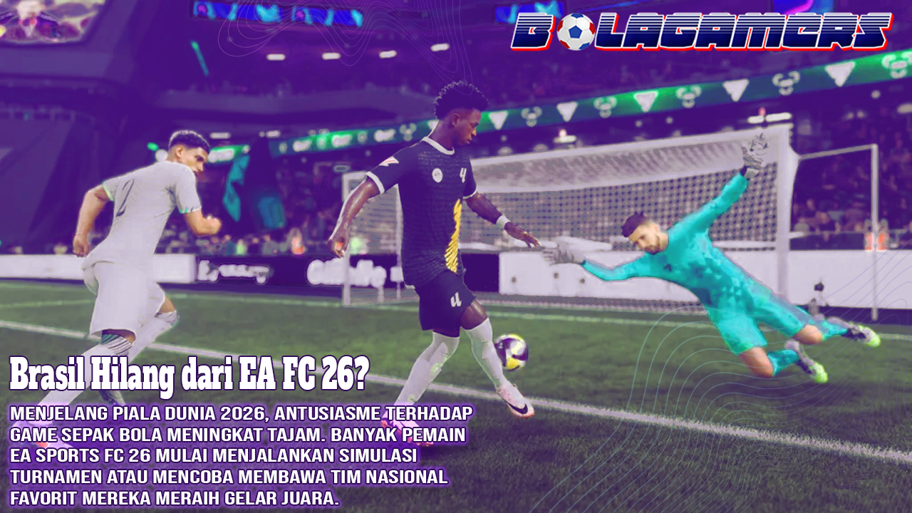 Brasil Hilang dari EA FC 26 Ini Alasan Sebenarnya yang Jarang Dibahas