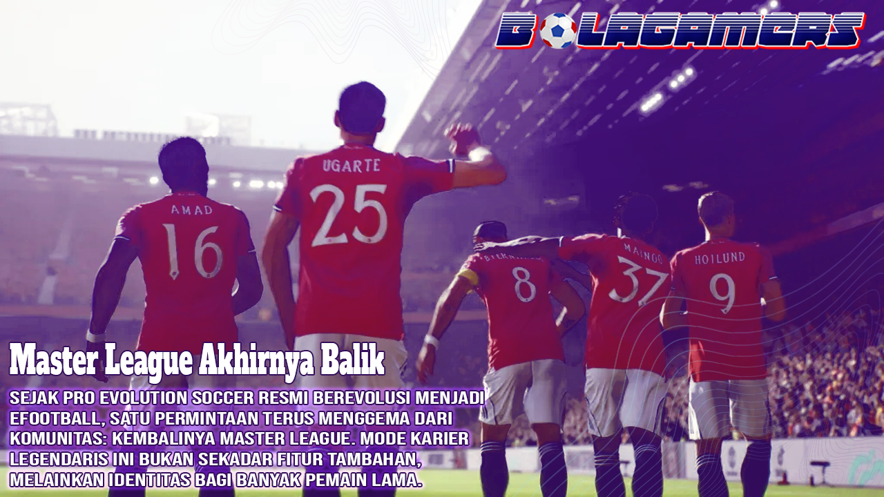 Master League Akhirnya Balik… Tapi Cuma Seminggu Fans eFootball Auto Heboh