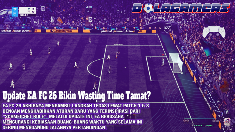 Update EA FC 26 Bikin Wasting Time Tamat Ini Fakta Sebenarnya