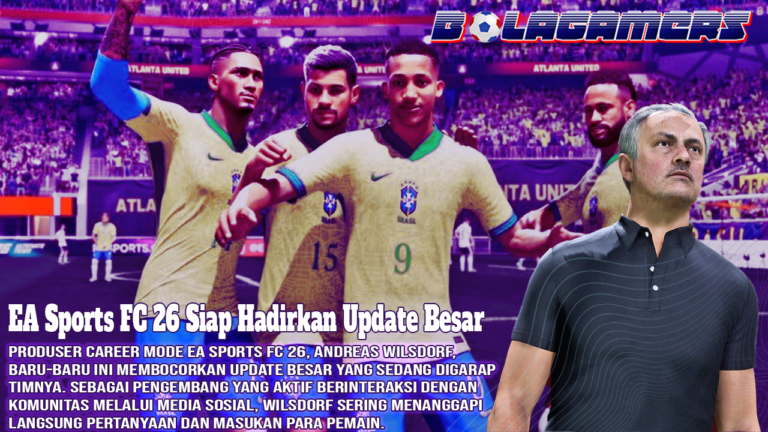 EA Sports FC 26 Siap Hadirkan Update Besar, Bocoran dari Produser Bikin Komunitas Antusias