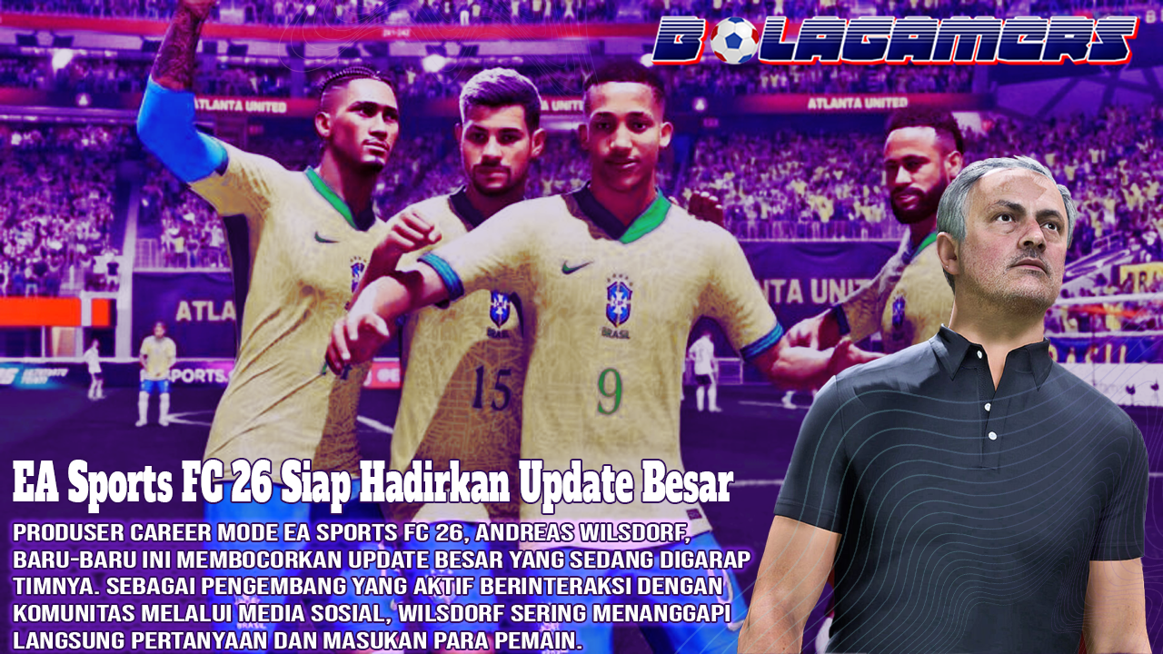 EA Sports FC 26 Siap Hadirkan Update Besar, Bocoran dari Produser Bikin Komunitas Antusias